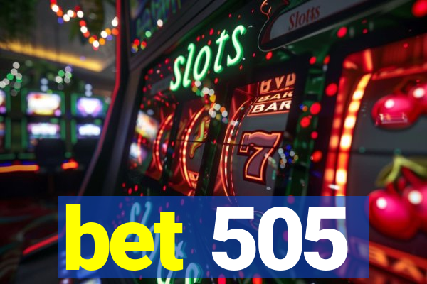 bet 505